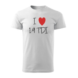 „Biele vtipné auto-tričko s nápisom I love 1.9 TDI – autíčkarske tričko“