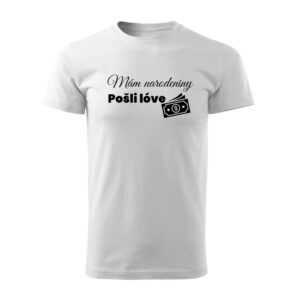 Narodeninové tričko Mám narodeniny – Pošli lóve – narodeninový dizajn, produktová fotografia.